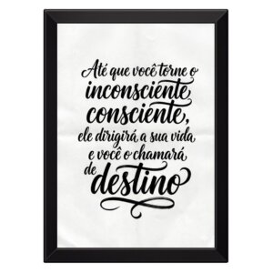 Quadro Até Que Você Torne o Inconsciente Consciente