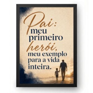 Quadro Dia dos Pais Meu Primeiro Herói